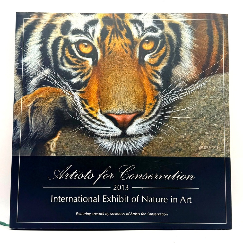 Artists for Conservation 2013 International Exhibit Nature in Art Hardcover